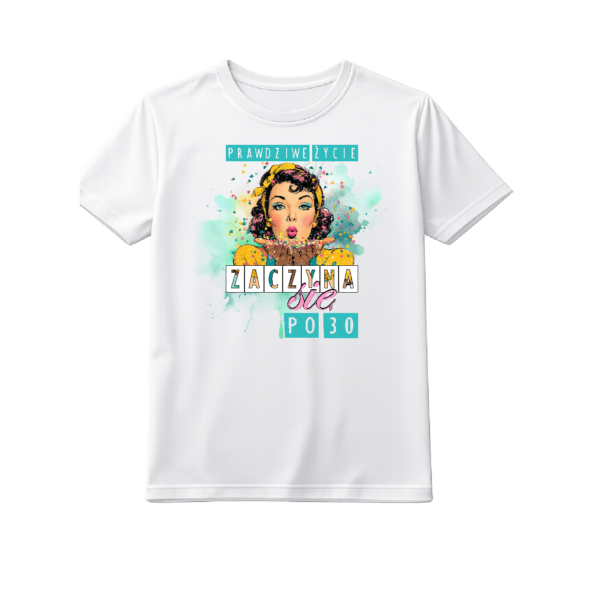 Koszulka urodzinowa 30 lat Życie zaczyna się po trzydziestce II
