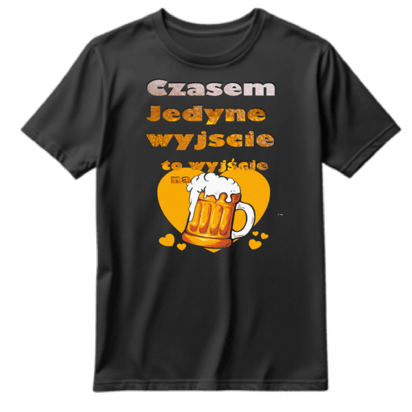 Second image of Koszulka Czasem jedyne wyjście to wyjście na PIWO
